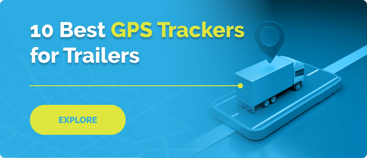 Best GPS Trackers for Trailers