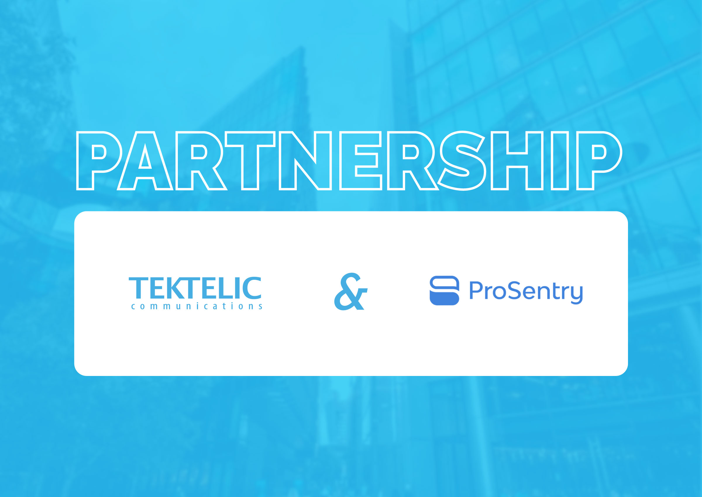 TEKTELIC & ProSentry: Empowering Smart Buildings with Reliable IoT Solutions