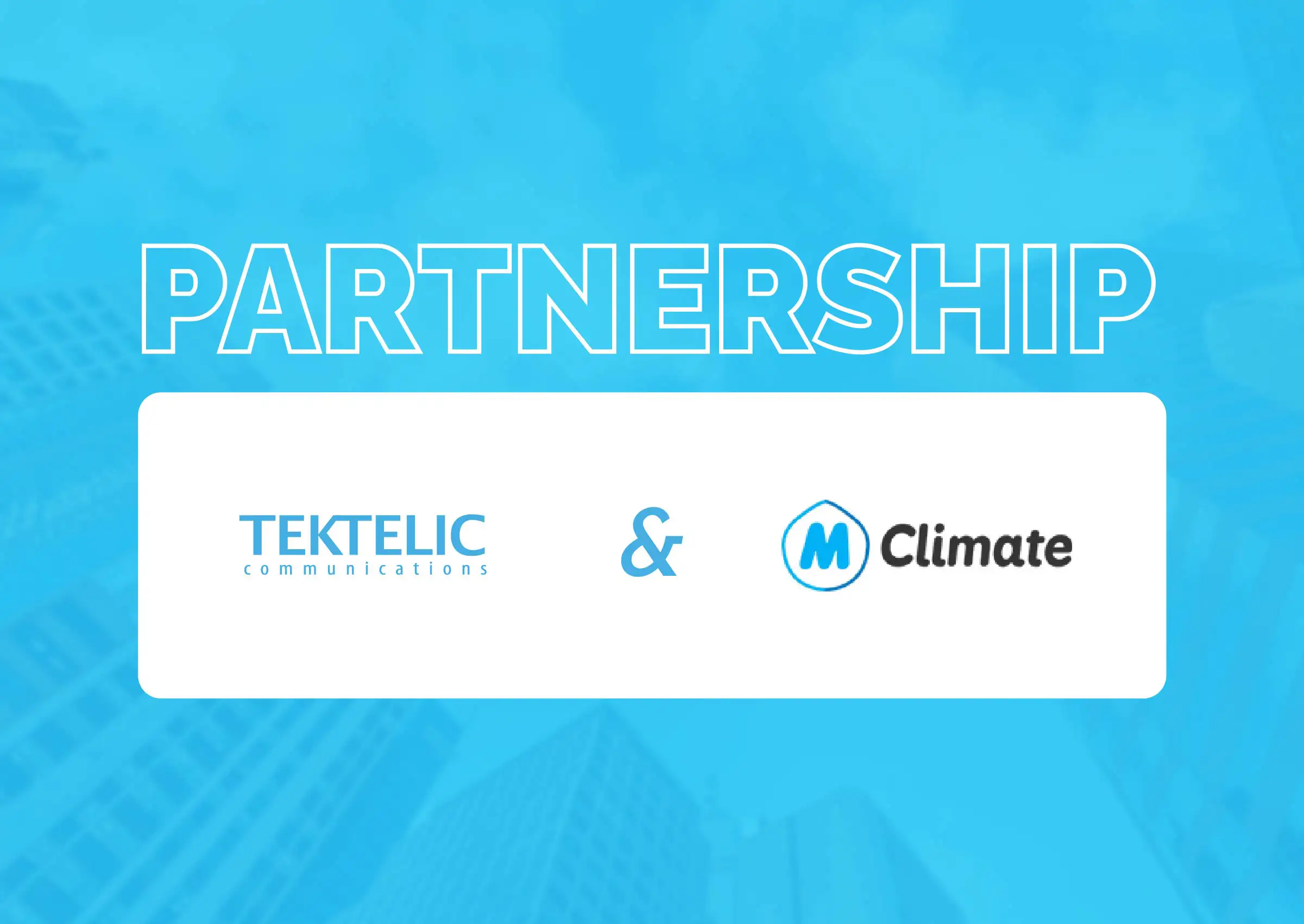 TEKTELIC and MClimate come together with an innovative Solution