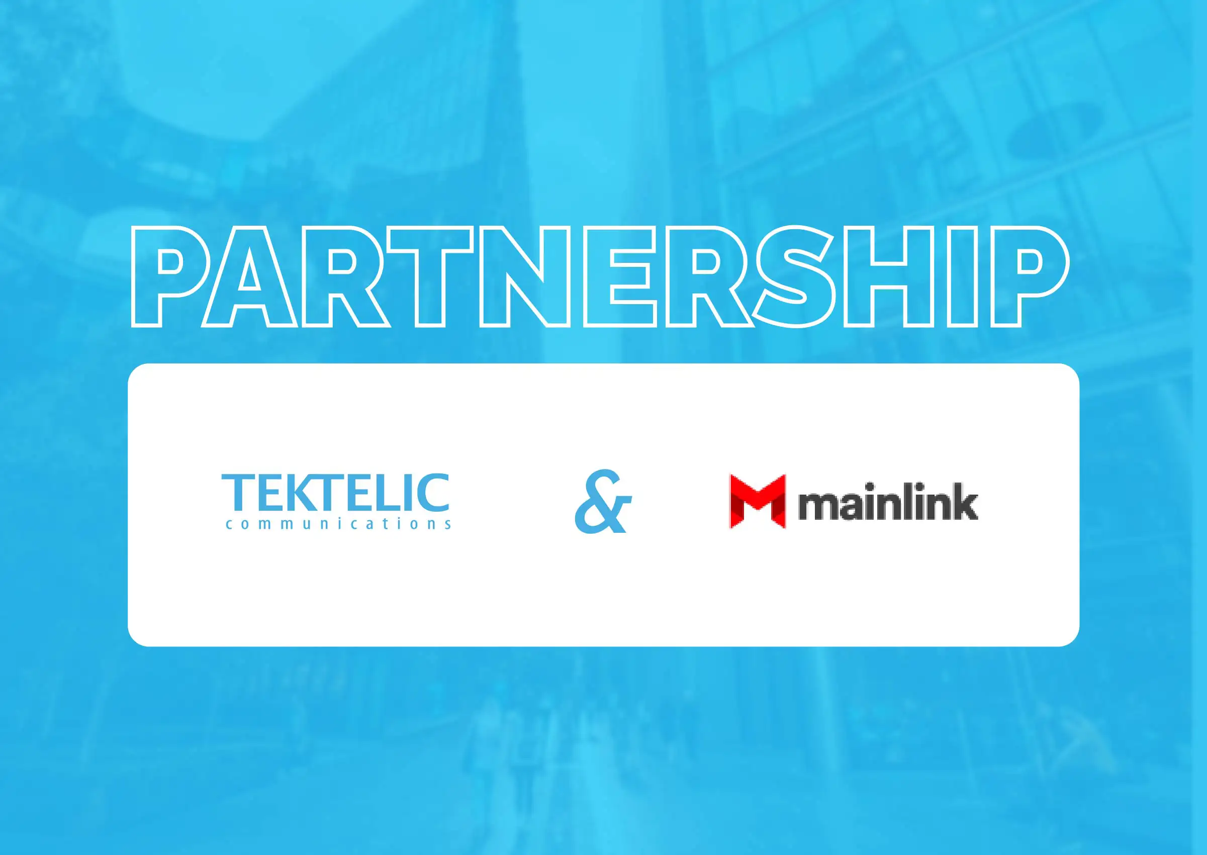 Mainlink Preparing LoRaWAN® Expansion by Partnering up with TEKTELIC