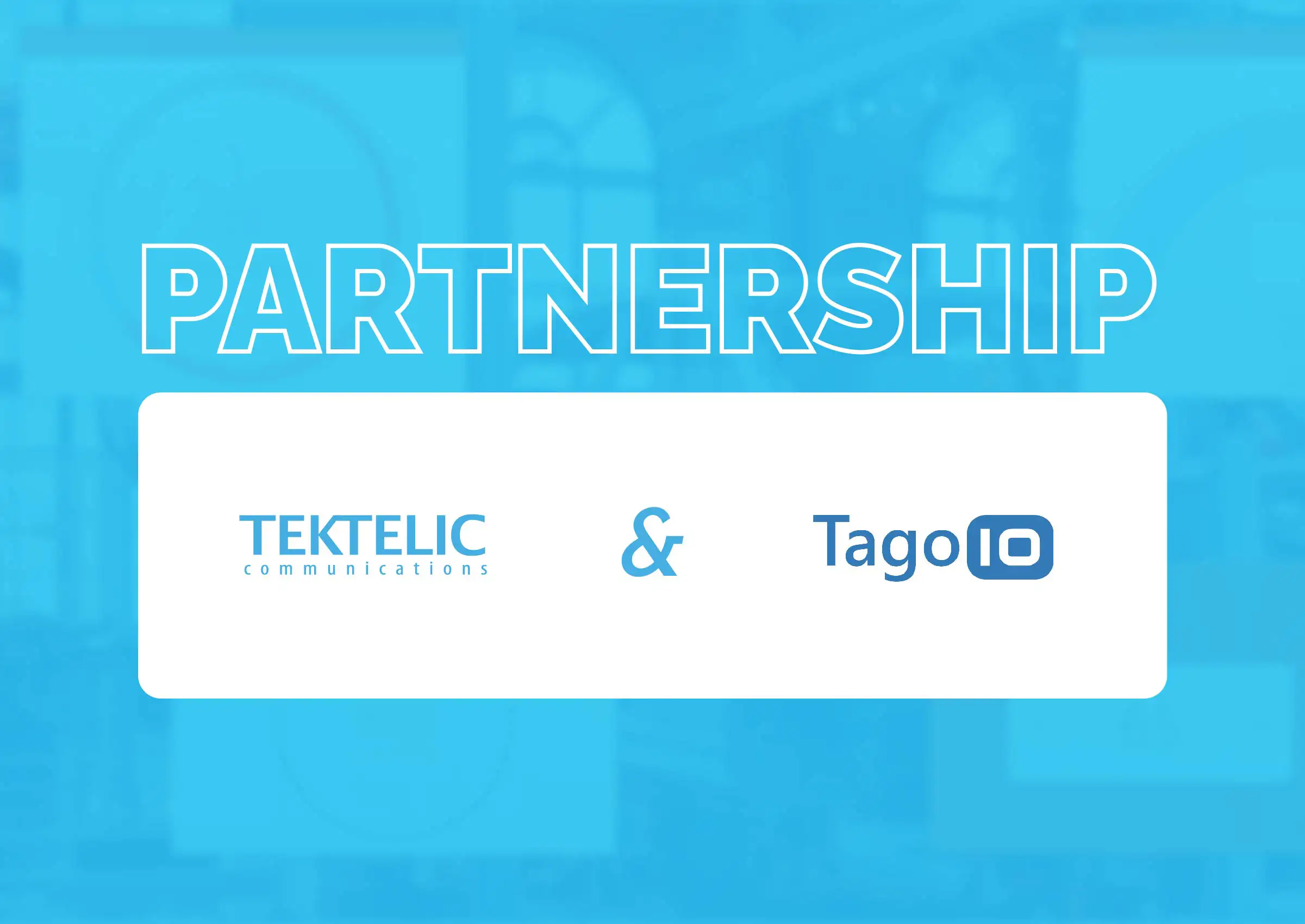 TEKTELIC Announces Its Partnership With TagoIO