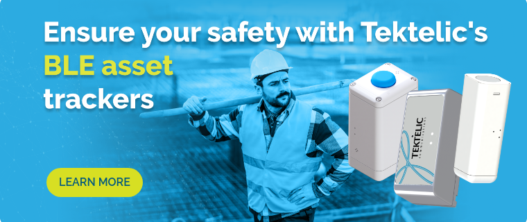 Safety with BLE Asset Trackers by TEKTELIC