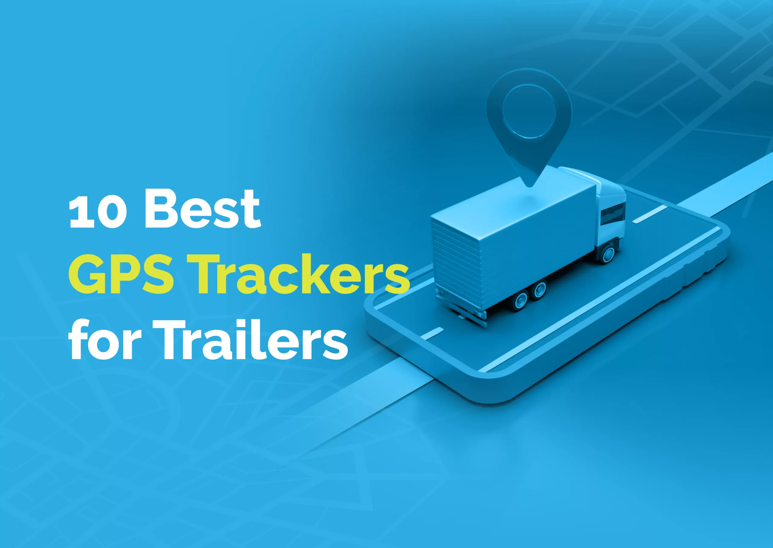 10 Best GPS Trackers for Trailers Chosen by Our Experts [2024]