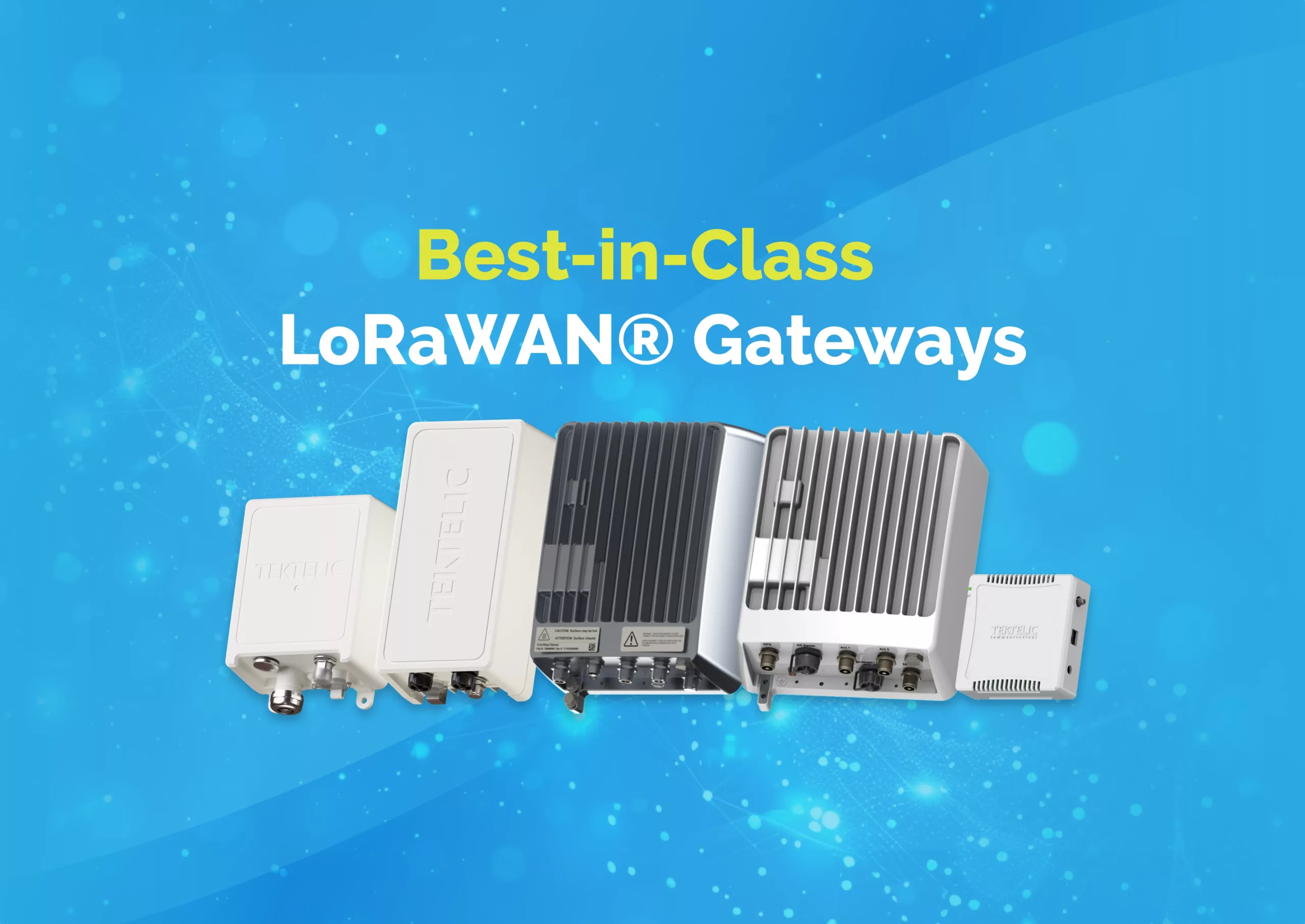 The best 10 LoRaWAN® Gateways selected by Technicians with 2 Decades of Experience