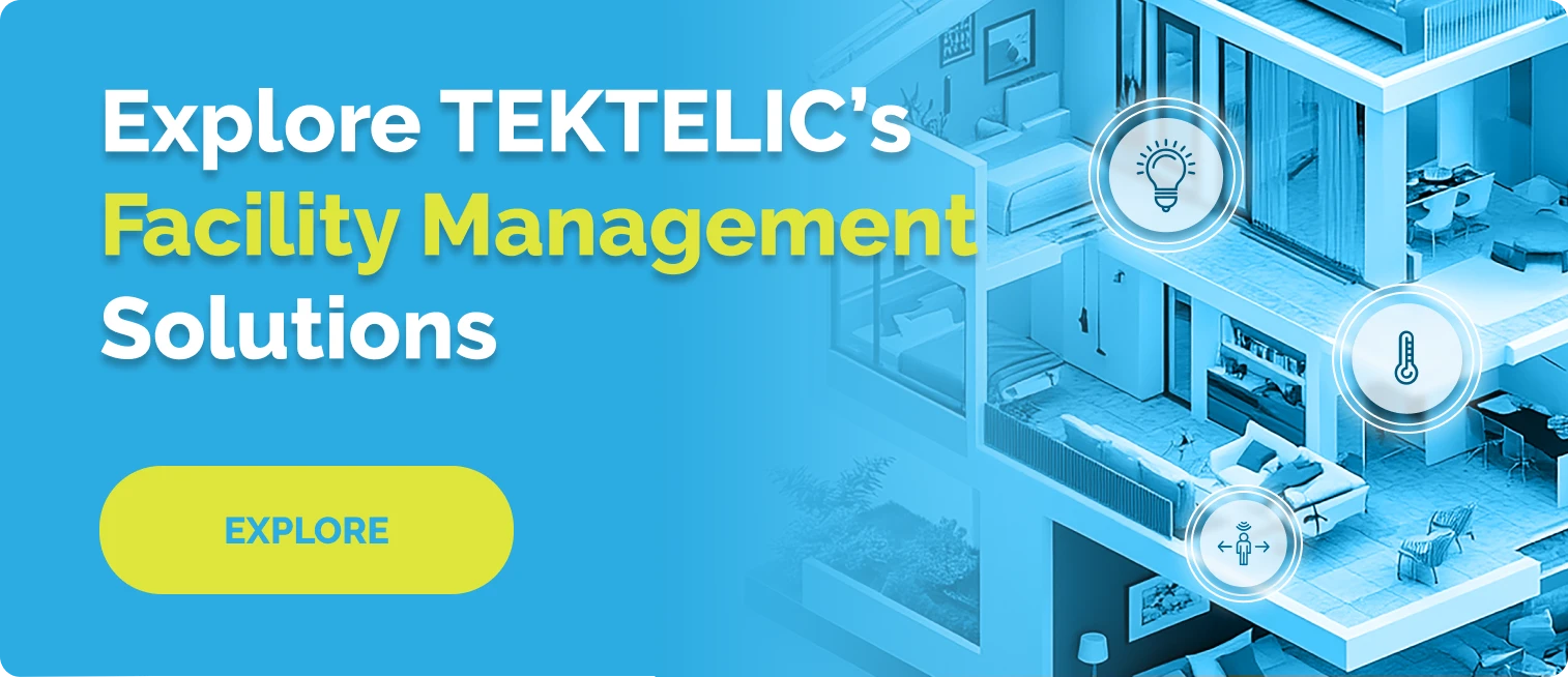 TEKTELIC's Facility Management Solutions