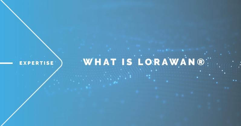 What is LoRaWAN and What is it Used for?
